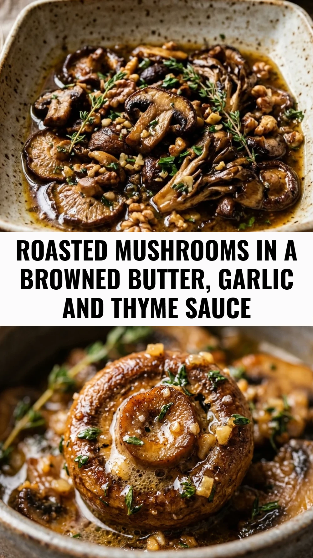 Roasted Mushrooms in a Browned Butter, Garlic and Thyme Sauce